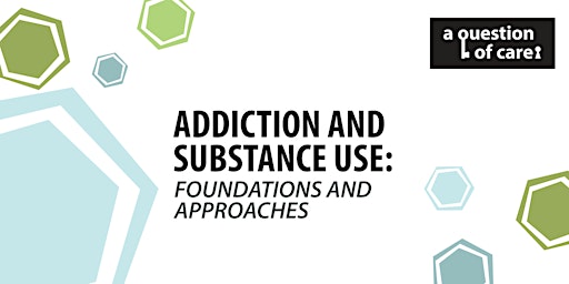 Addiction and Substance Use: Foundations and Approaches primary image