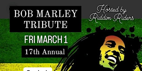 Primaire afbeelding van 17th Annual BOB MARLEY TRIBUTE, hosted by The Riddim Riders : FRI MARCH 1