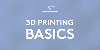 Imagem principal do evento 3D Printing Basics