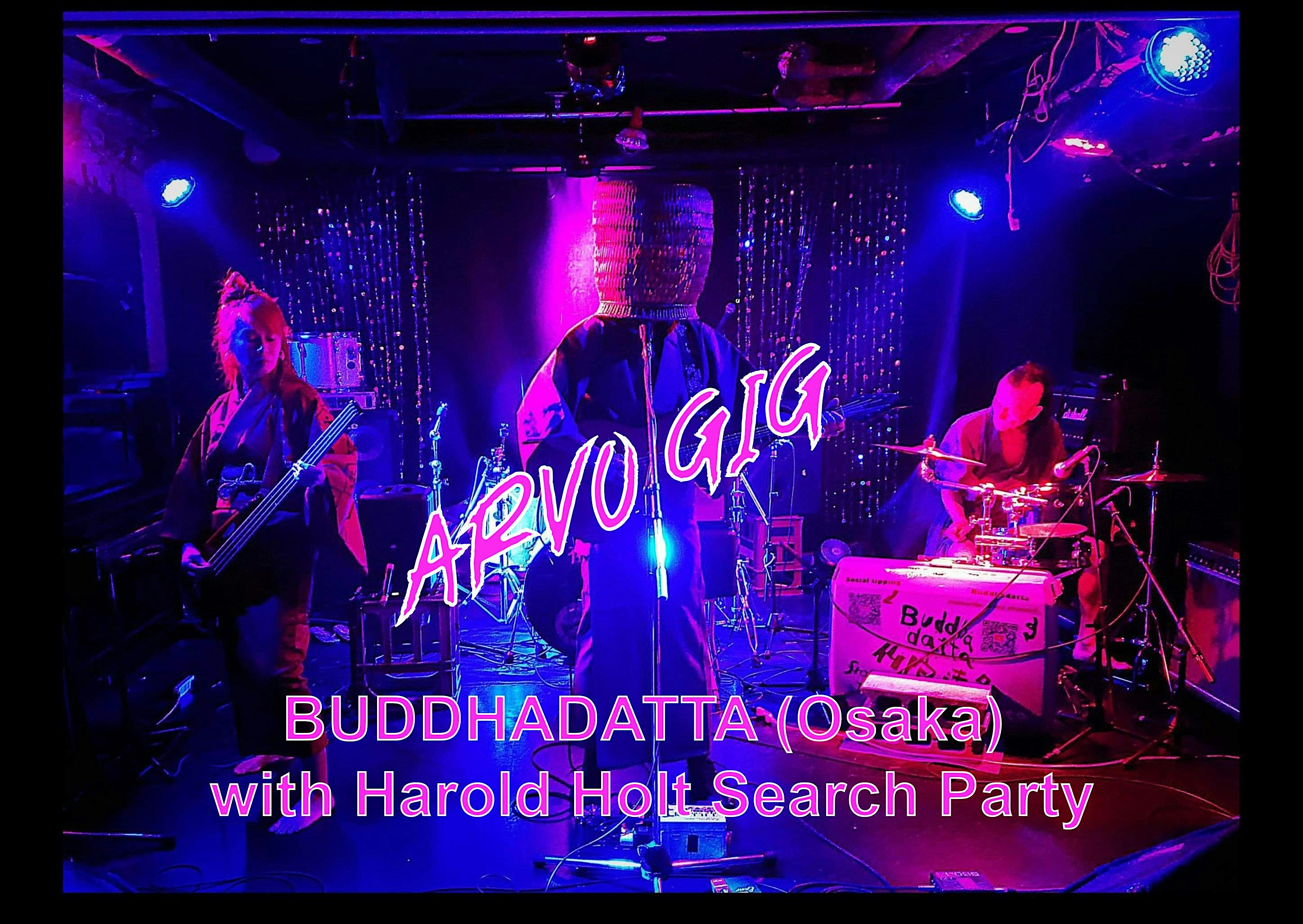 ***ARVO GIG*** BUDDHADATTA + HAROLD HOLT SEARCH PARTY