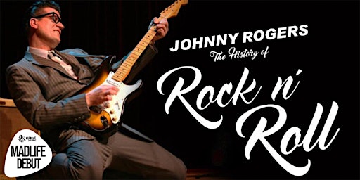 Imagen principal de "The History of Rock n’ Roll" presented by Johnny Rogers