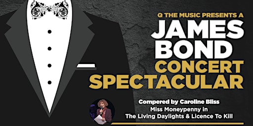 Primaire afbeelding van James Bond Concert Spectacular at New Theatre Peterborough