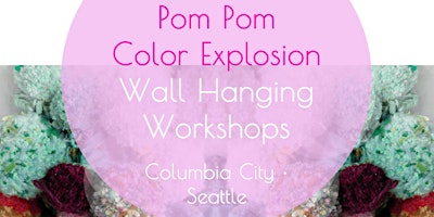 Imagem principal do evento Pom Pom Color Explosion Wall Hanging Workshops
