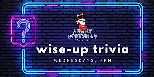 Imagem principal de Wise Up Wednesday Trivia @ Angry Scotsman Brewing