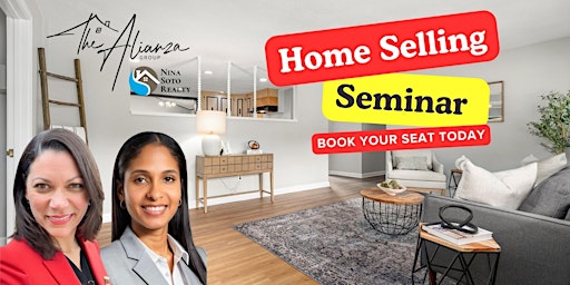 Hauptbild für Maximizing the Value of Your Home: A Seller's Seminar with Nina-Soto Realty