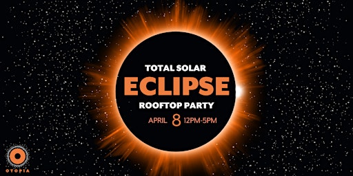 Imagen principal de Total Solar Eclipse Viewing Party | Otopia Rooftop