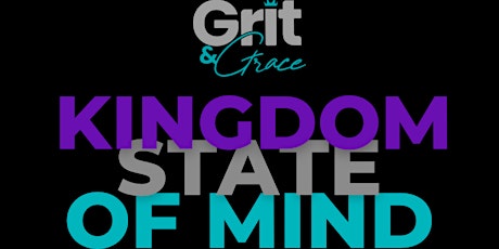 Grit & Grace: Kingdom State of Mind