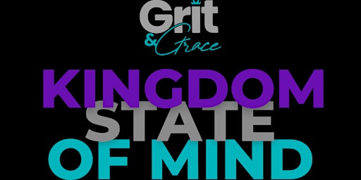 Grit & Grace: Kingdom State of Mind primary image