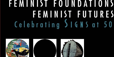 Feminist Foundations, Feminist Futures: Celebrating Signs at 50 primary image