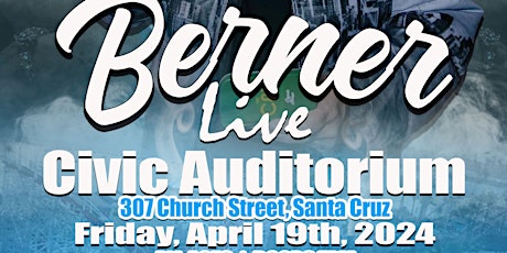 BERNER LIVE IN SANTA CRUZ