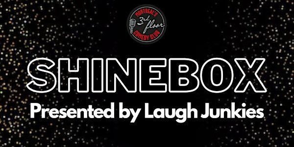 Shinebox : Presented by Laugh Junkies | 3rd Floor Comedy Club