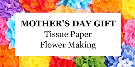 Mothers’ Day Tisue Paper Flower Making