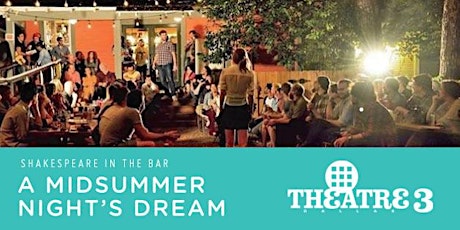 SHAKESPEARE IN THE BAR'S MIDSUMMER NIGHT'S DREAM @ THEATRE THREE AUG 19th primary image