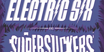 Electric Six + Supersuckers (NOT SOLD OUT. Ticket link in about section) primary image