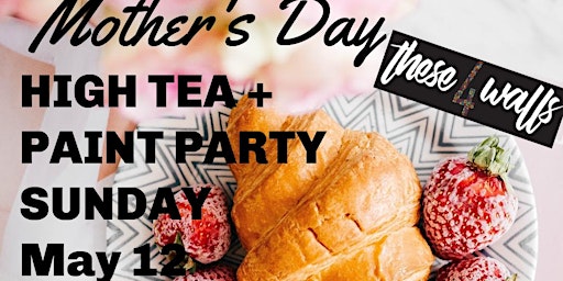 Imagem principal do evento Mother's Day High Tea + PAINT PARTY at the Gallery