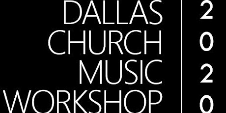 2020 Dallas Church Music Workshop primary image