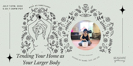 Body as Sanctuary: Tending Your Home as  Your Larger Body