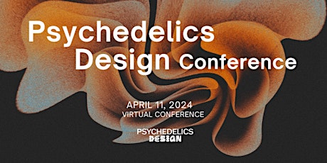Psychedelics Design Conference April Edition