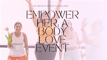 Primaire afbeelding van Empower Her: A Body Love Event