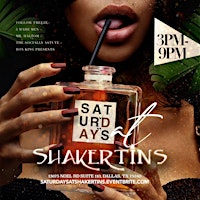Imagem principal do evento SaturDAYS @ SHAKERTINS in Mid-Town [DAY EVENT]