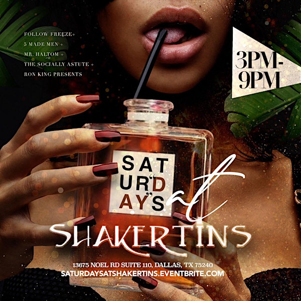 SaturDAYS @ SHAKERTINS in Mid-Town [DAY EVENT]