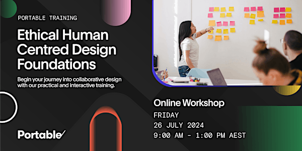 Ethical Human Centred Design Foundations - July 2024