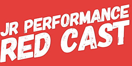 JR RED CAST PERFORMANCE - Summer 2019 primary image
