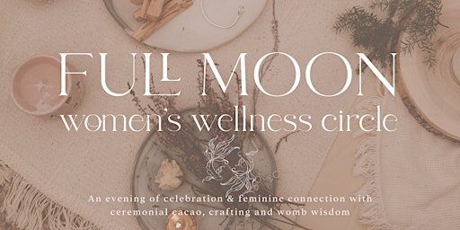 Primaire afbeelding van Full Moon Women's Wellness Circle - 'Expansion'