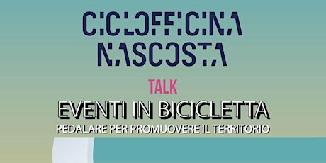 Immagine principale di Ciclofficina Talks: Eventi in bicicletta 