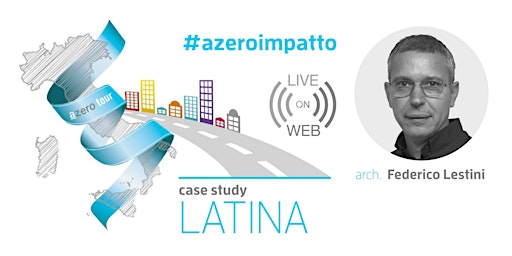 WEB SERIES | #azeroimpatto - Case study in Latina: arch. Federico Lestini primary image