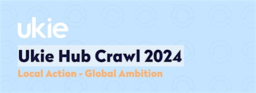 Collection image for Ukie Hub Crawl 2024 - Local Action:Global Ambition
