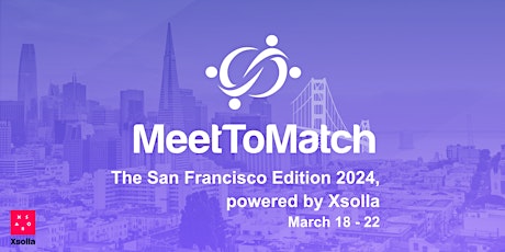 Image principale de MeetToMatch - The San Francisco Edition 2024, powered by Xsolla