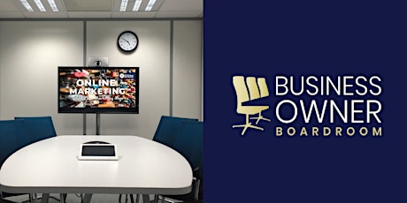 Master your Online Marketing : Business Owner Boardroom  primary image