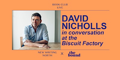 Immagine principale di David Nicholls in Conversation @ The Biscuit Factory 