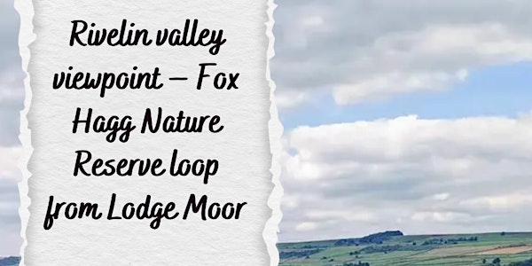 Social walk - Rivelin valley viewpoint - Fox Hagg Nature reserve loop