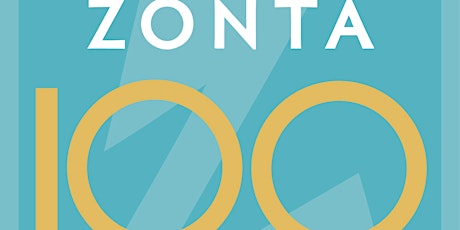 Celebrating Zonta International's 100 years of Empowering Women and Girls primary image