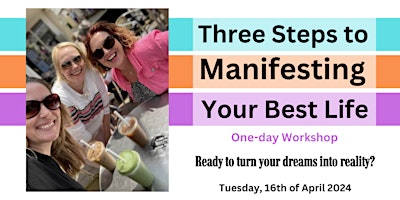 Primaire afbeelding van Three Steps to Manifesting Your Best Life