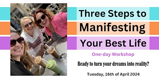 Hauptbild für Three Steps to Manifesting Your Best Life