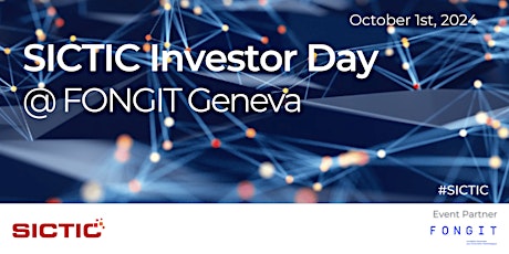 132nd  SICTIC Investor Day @ Fongit Geneva