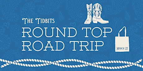 Imagem principal do evento The Tidbits Round Top Road Trip