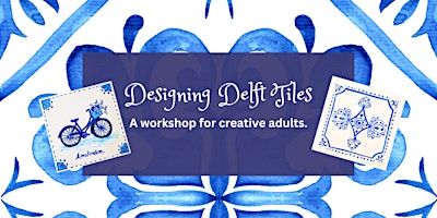 Designing Delft Tiles: A Workshop For Creative Adults!  primärbild