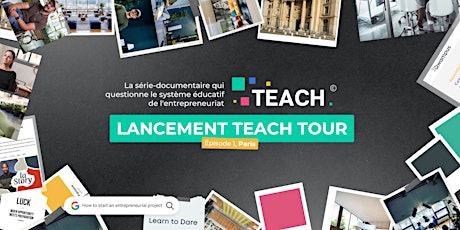 TEACH : Projection de l'épisode 1 (TEACH TOUR, Paris)