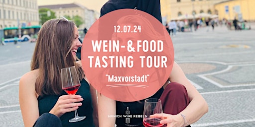 Wine & Food Walking Tour MAXVORSTADT! | Munich Wine Rebels primary image