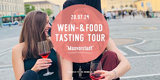 Wine & Food Walking Tour MAXVORSTADT! | Munich Wine Rebels primary image