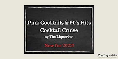 Imagem principal do evento 'Pink Cocktails & 90's Hits' Cocktail Cruise - The Liquorists