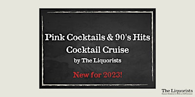 Imagem principal de 'Pink Cocktails & 90's Hits' Cocktail Cruise - The Liquorists