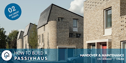 Imagem principal de How to Build a Passivhaus: Handover & maintenance - on demand