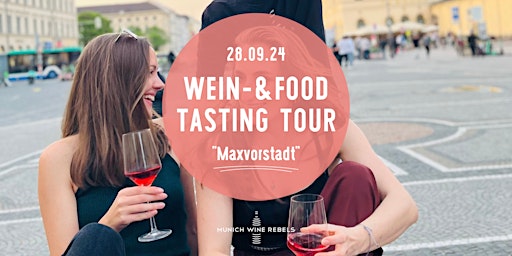 Wine & Food Walking Tour MAXVORSTADT! | Munich Wine Rebels primary image