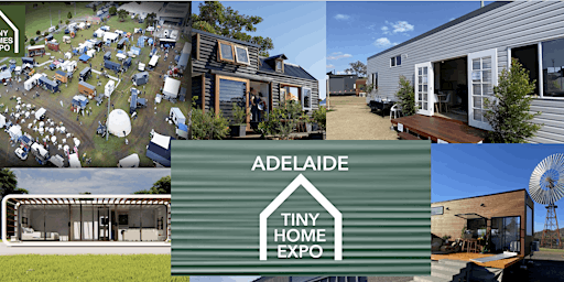 Imagem principal do evento Adelaide 2024 Tiny Home Expo
