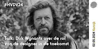 #HVDV24 Talk: Dirk Wynants over de rol van de designer in de toekomst primary image